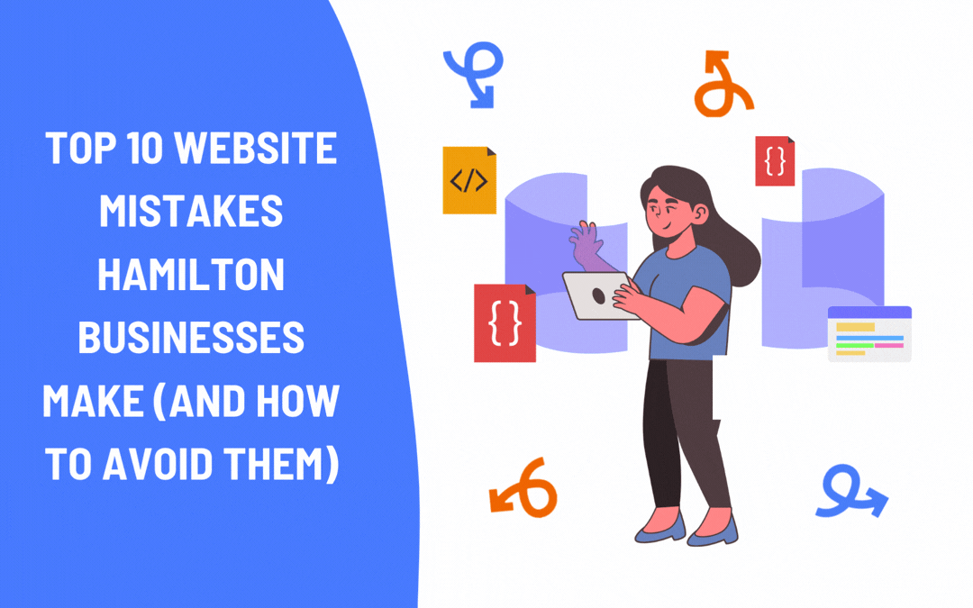 Top 10 Website Mistakes Hamilton Businesses Make (And How to Avoid Them)